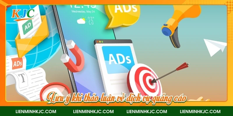 Lưu ý khi thảo luận về dịch vụ quảng cáo