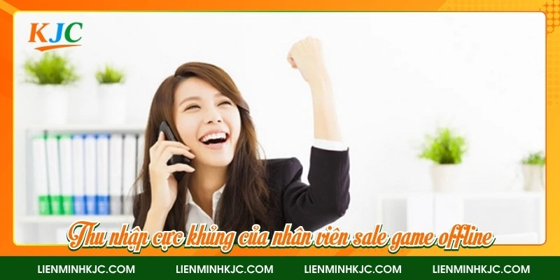 Thu nhập cực khủng của nhân viên sale game offline